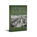 Centenario de la Industria Militar Mexicana
