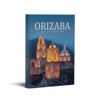Orizaba, ayer y hoy