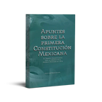 Apuntes sobre la Primera Constitución Mexicana