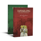 Tamaulipas en el espejo de su historia I y II
